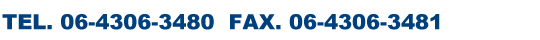 TEL.06-4306-3480 FAX.06-4306-3481